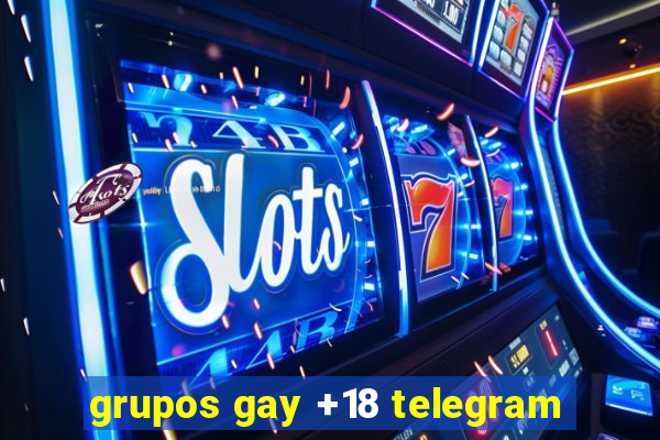 grupos gay +18 telegram